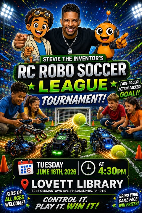Promotional poster for Stevie the Inventors RC Robo Soccer League Tournament on Tuesday June 16th, 2026 at 4:30pm at Lovett Library in Philadelphia.